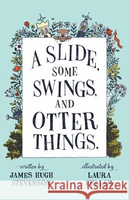 A Slide, some Swings, and Otter Things. James Stevenson Laura Fuller 9784991163753