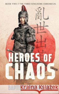 Heroes of Chaos Baptiste Pinson Wu   9784991276828 Little Conqueror Press