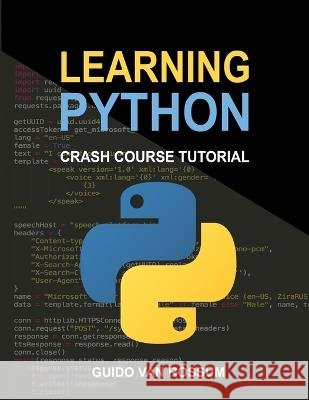 Learning Python: Crash Course Tutorial Guido Van Rossum Python Development Team 9784997414095