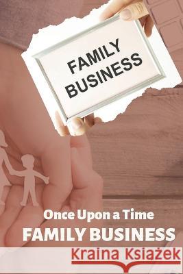 Once Upon a Time: Family Business Gay Rogahn   9785025803577 Gay Rogahn