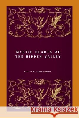 Mystic Hearts of the Hidden Valley Segun Dominic 9785084752861 Grand Studios