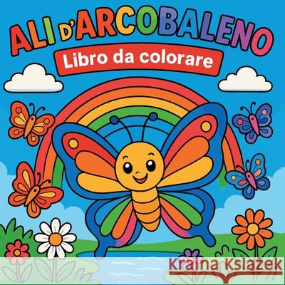 Ali d'Arcobaleno - Libro da colorare Chris Martin 9785122407593 Chris Martin
