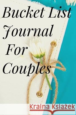 Bucket List Journal for Couples Cristie Jameslake 9785151253437 Cristina Dovan