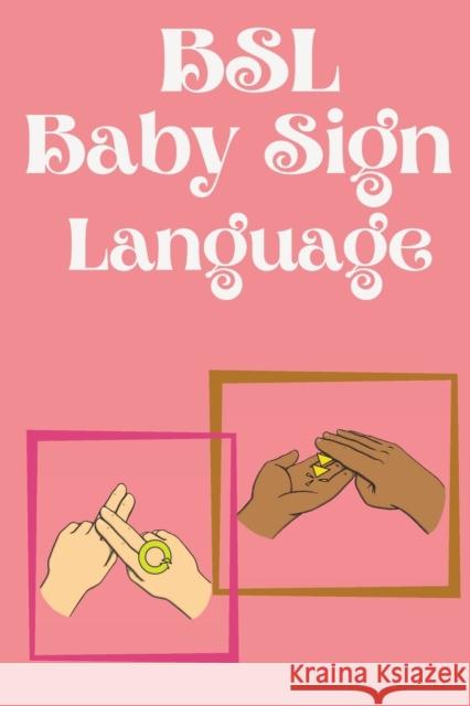 BSL Baby Sign Language.Educational book, contains everyday signs. Cristie Publishing 9785165011566 Cristina Dovan