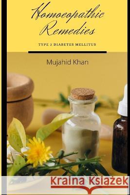 Homoeopathic Remedies - Type 2 Diabetes Mellitus Mujahid Khan   9785208756270 Maatia