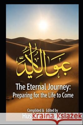The Eternal Journey: Preparing for the Life to Come Hussein Elasrag 9785288855382
