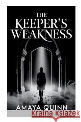 The Keeper's Weakness Amaya Quinn 9785333198518 Amaya Quinn