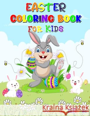 Easter Coloring Book for Kids: Fun and Cute Easter Coloring Pages, Ages 4-8, Happy Easter Coloring Book for Stress Relief and Relaxation Tanitatatiana 9785334591943 Sebastian Virgiliu Marton