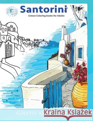 Santorini Greece coloring books for adults. Colette Arttherapy 9785365468009 Colette Art Therapy