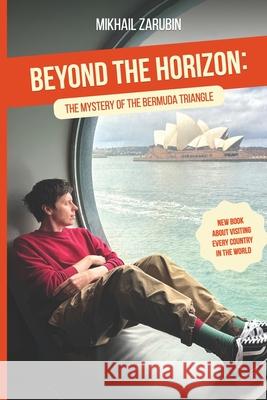 Beyond the Horizon: The Mystery of the Bermuda triangle Mikhail Zarubin 9785438622673 Mikhail Zarubin