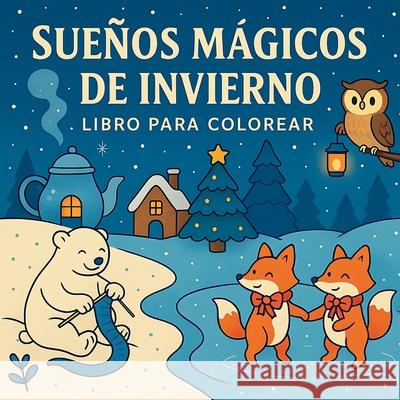Sue?os M?gicos de Invierno - Libro para Colorear Chris Martin 9785441334310 Chris Martin