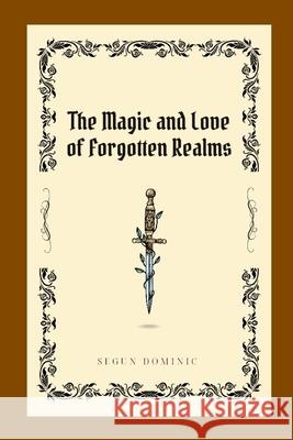 The Magic and Love of Forgotten Realms Segun Dominic 9785476024200 Grand Studios