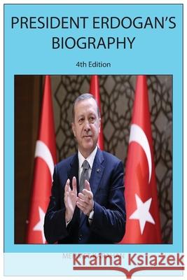 President Erdogan's Biography (4th Edition) Mehmet Karahan 9785508915667 Mehmet Karahan