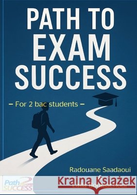 Path to Exam Success Boulaachour, Laila, Saadaoui, Radouane 9785523037757 Kinzy Publishing Agency