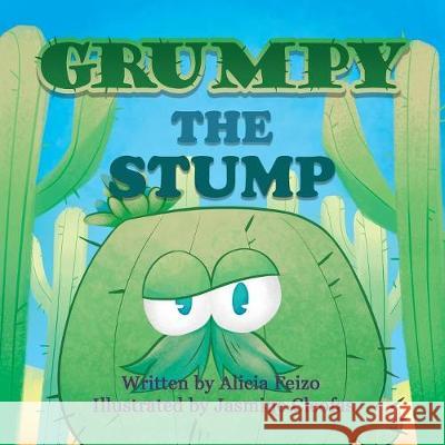 Grumpy The Stump Feizo, Alicia 9785532378773 TotalRecall Press