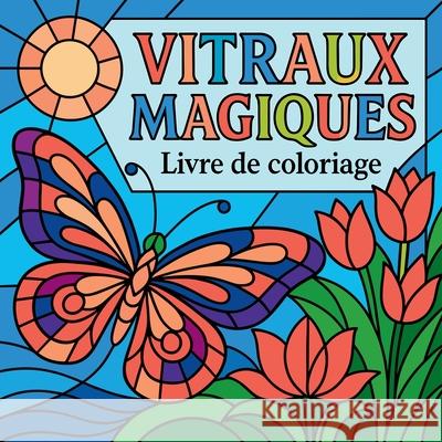 Vitraux Magiques - Livre de Coloriage Chris Martin 9785566249735 Chris Martin