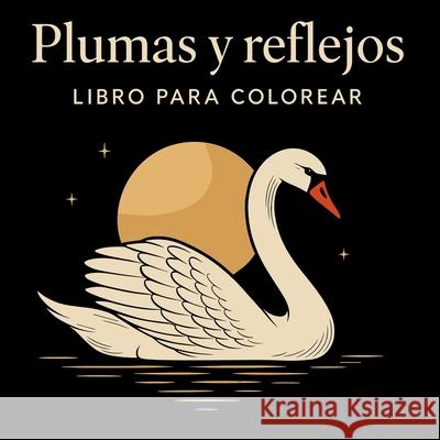 Plumas y Reflejos - Libro para Colorear Chris Martin 9785587188143 Chris Martin