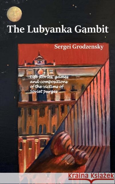 The Lubyanka Gambit Sergei Grodzensky 9785604676615