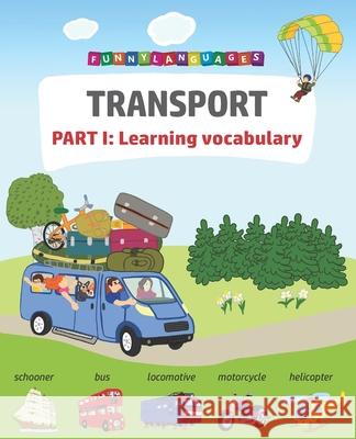 English vocabulary for kids. Transport. Part I Funny Languages 9785604753552