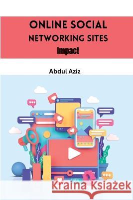 Online Social Networking Sites Impact Abdul Aziz   9785642483329 Meem Publishers