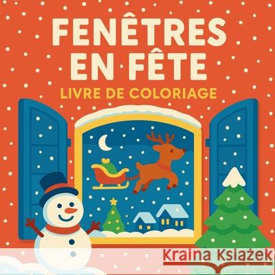 Fen?tres en F?te - Livre de Coloriage Chris Martin 9785710922644 Chris Martin