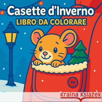 Casette d'inverno - Libro da colorare per bambini Chris Martin 9785730479463