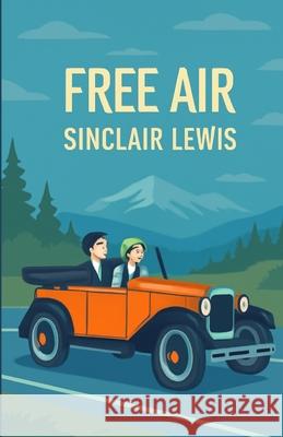 Free Air(Illustrated) Sinclair Lewis Micheal Smith 9785745238406 Micheal Smith