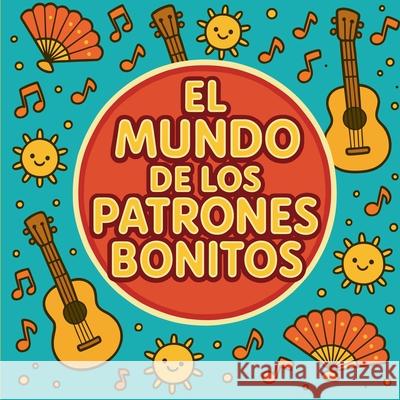 El Mundo de los Patrones Bonitos Chris Martin 9785757314990 Chris Martin