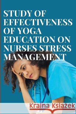 Effectiveness of yoga education on nurses stress management Zahra Raziei 9785757583358