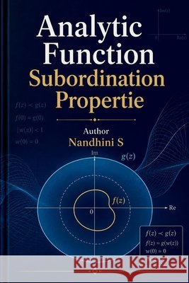 Analytic Function Subordination Propertie Nandhini S                               9785822833463 Self