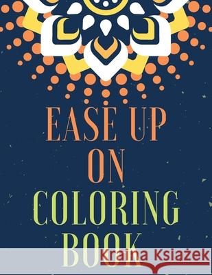 Ease Up On Coloring Book Cristie Jameslake 9785841560012 Cristina Dovan