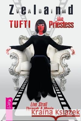 Tufti the Priestess. Live Stroll Through A Movie Vadim Zeland, Joanna Dobson 9785957334729 Ves Publishing Group