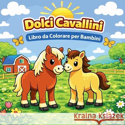 Dolci Cavallini Libro da Colorare per Bambini Johana Jahn 9785972292554 Johana Iahn