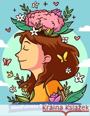 Mindfulness Daily Journal 2021: A Beautiful Keepsake Journal For Women To Reflect On Your Day Simple Daily Layout To Cultivate Positivity, Gratitude A Mili Publisher Journals 9786023191666 Mili Publisher Journals