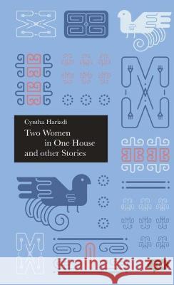 Two Women in One House and Other Stories Cyntha Hariadi Pamela Allen 9786026978950