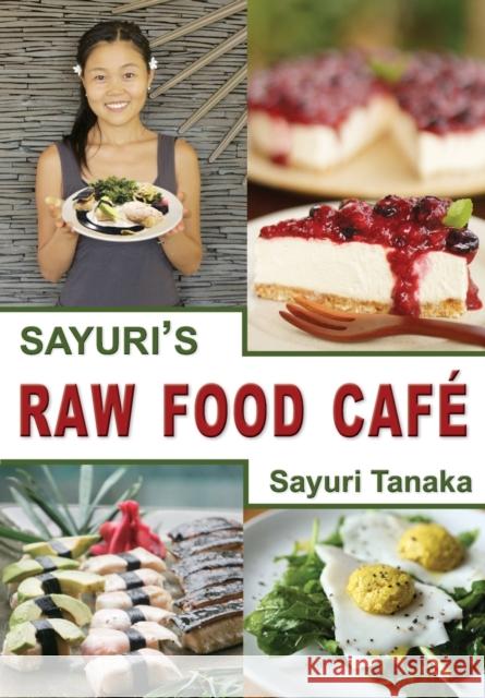 Sayuri's Raw Food Café Sayuri, Tanaka 9786027167315 Seeds of Life