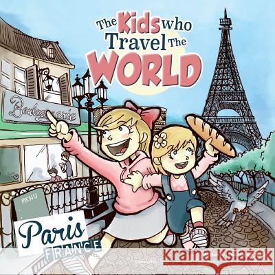 The Kids Who Travel the World: Paris Mrs Lisa Webb 9786027333505 Canadian Expat Mom