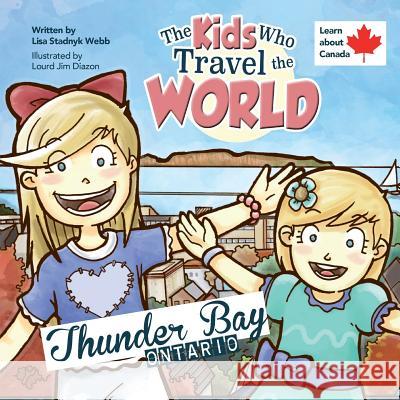 The Kids Who Travel the World: Thunder Bay Lisa Stadny 9786027333536 Canadian Expat Mom