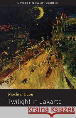 Twilight in Jakarta: Novel Lubis, Mochtar 9786029144086