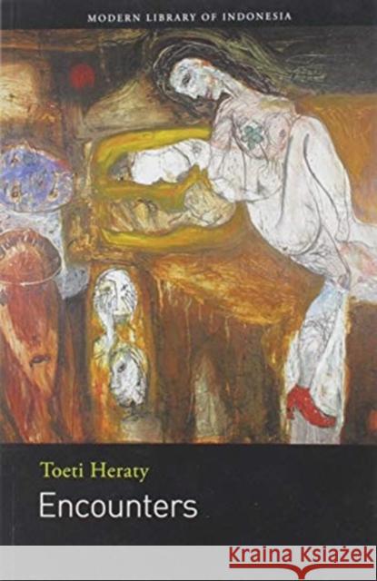 Encounters Toeti Heraty 9786029144765 Lontar Foundation
