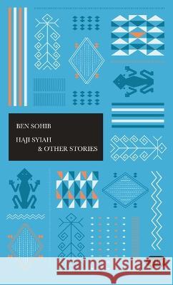 Haji Syiah & Other Stories Ben Sohib George A. Fowler Jorn-Holger Sprode 9786029144833 Lontar Foundation
