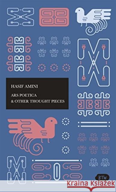 Ars Poetica & Other Thought Pieces Hasif Amini Marjie Suanda Heike Reissig 9786029144888