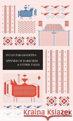 Spinner of Darkness & Other Tales Intan Paramaditha Stephen J. Epstein Pauline Kurbasik 9786029144895 Lontar Foundation