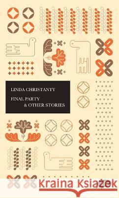 The Final Party and Other Stories Linda Christanty Debra Yatim Monika Arnez 9786029144925