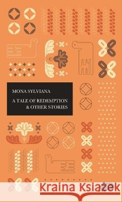A Tale of Redemption & Other Stories Mona Sylviana Toni Pollard Thomas Zschocke 9786029144949
