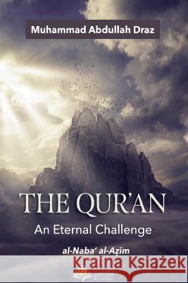 The Qur'an An Eternal Challenge Muhammad Abdullah Draz 9786038229743