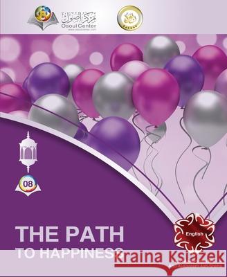 The Path to Happiness Abd Ar Rahman As 9786038352397 Osoul Center - مركز &