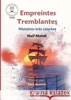 Empreintes Tremblantes Naif Mahdi Sara Hussein 9786038504475 Madarek Company for Publishing and Distributi