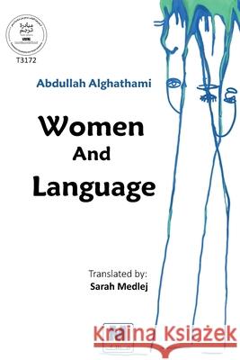 Women And Language Abdullah Alghathami Sarah Medlej 9786038504598 Madarek Company for Publishing and Distributi