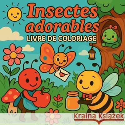 Insectes adorables - Livre de coloriage Chris Martin 9786043370775 Chris Martin